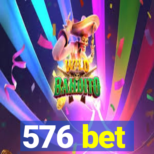 576 bet